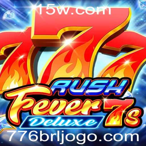 Descubra o Empolgante Mundo de RushFever7sDeluxe: O Jogo que Está Conquistando 776brl